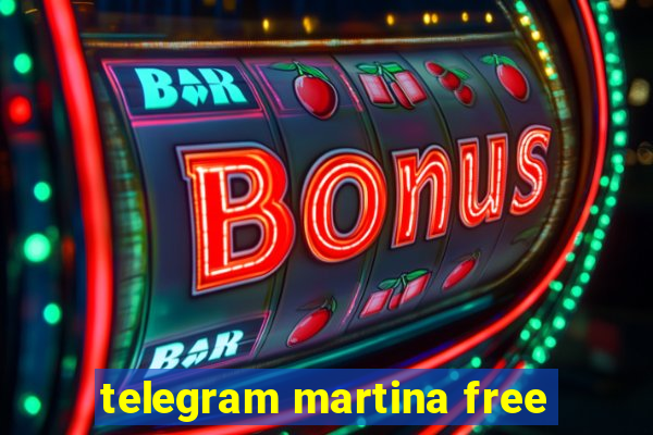 telegram martina free